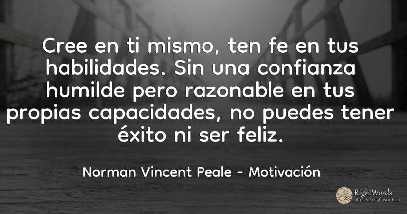 Cree en ti mismo, ten fe en tus habilidades. Sin una... - Norman Vincent Peale, cita sobre motivación, creencia