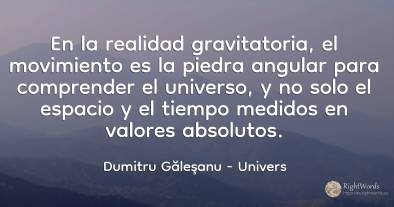 En la realidad gravitatoria, el movimiento es la piedra...