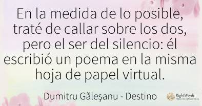 En la medida de lo posible, traté de callar sobre...